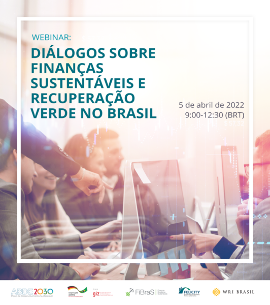 ABDE, GIZ e WRI promovem debate sobre finanças sustentáveis no Brasil