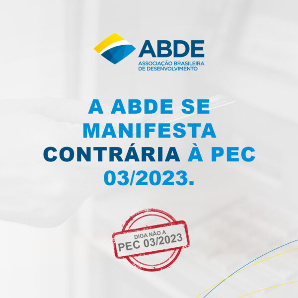 ABDE se manifesta contrária à PEC 03/2023