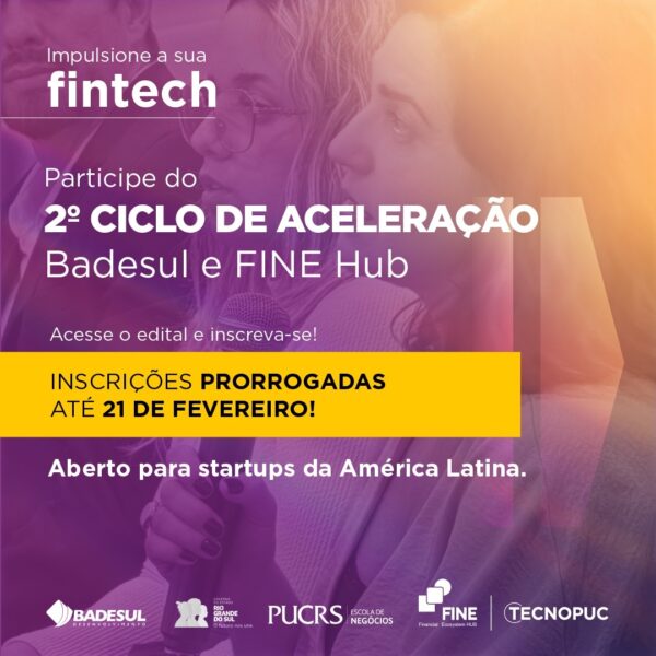 Prorrogadas as inscrições para o 2º Ciclo de Aceleração Badesul e FINE Hub para startups